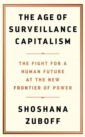 AGE OF SURVEILLANCE CAPITALISM